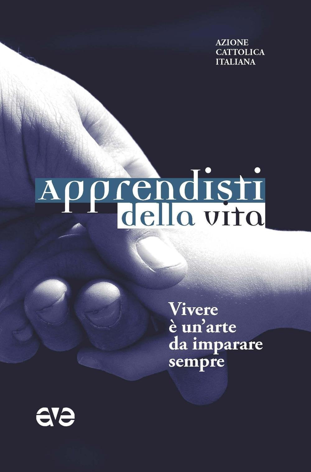 Apprendisti della vita. Vivere è un'arte da imparare sempre book