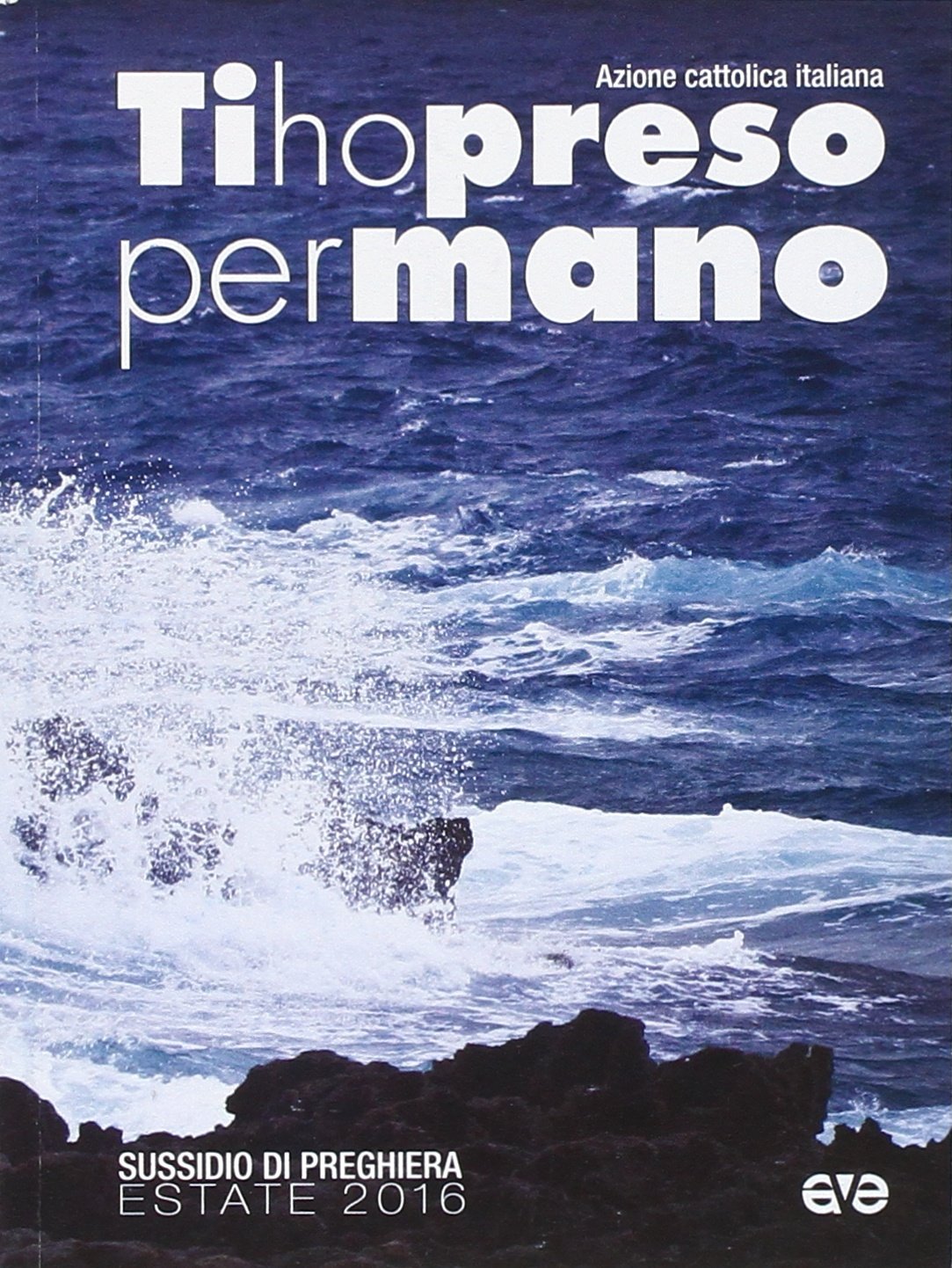 Ti ho preso per mano. Sussidio di preghiera per l'estate 2016 book