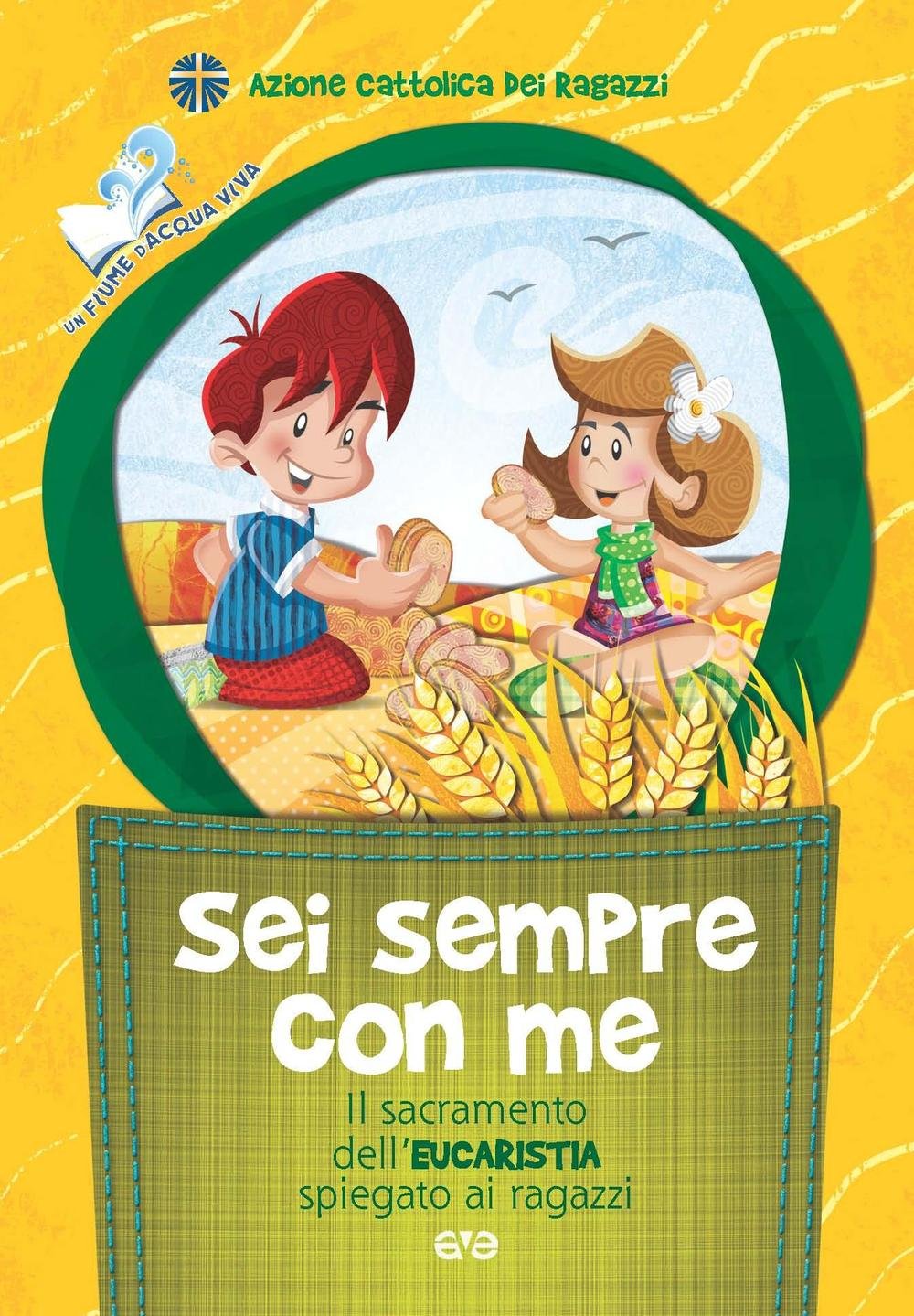 Sei sempre con me. Il sacramento dell'Eucarestia spiegato ai ragazzi book