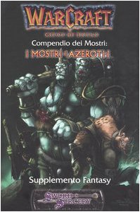Warcraft. Compendio dei mostri: i mostri di Azeroth. Supplemento fantasy book