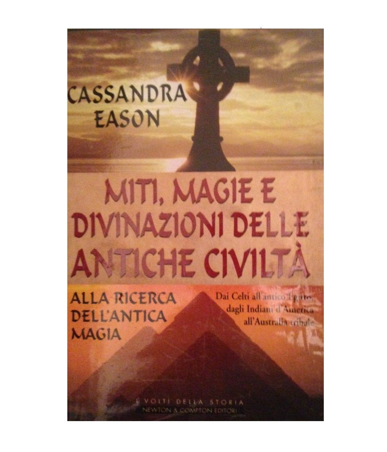 Miti, magie e divinazioni delle antiche civiltà (I volti della storia) Religion & Esotericism
