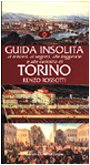 Guida insolita ai misteri, ai segreti, alle leggende e alle curiosità di Torino Travel Books