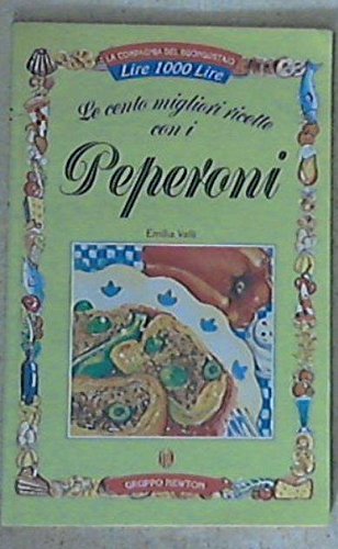 Le cento migliori ricette con i peperoni book