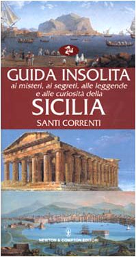 Guida insolita ai misteri, ai segreti, alle leggende e alle curiosità della Sicilia (Guide insolite) Leisure, Home & Garden