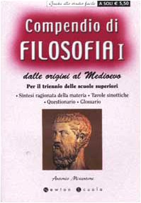 Compendio di filosofia dalle origini al Medioevo. Per il triennio delle scuole superiori: 1 (Newton scuola. Guide allo studio facile) Professional & Reference Books