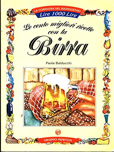 Le cento migliori ricette con la birra book
