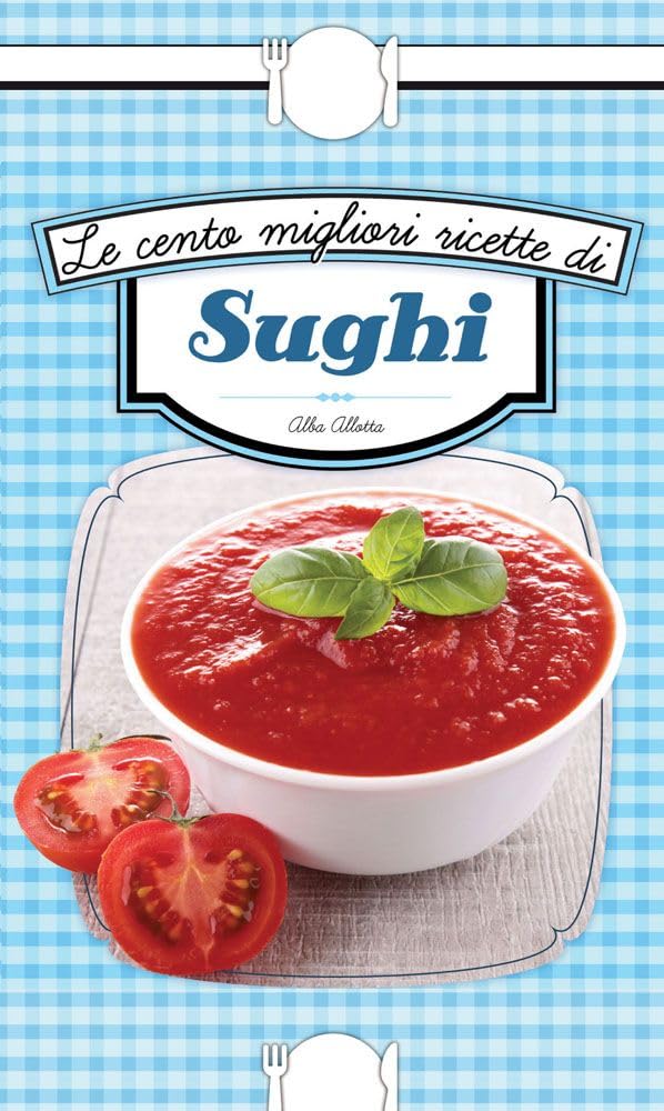 Le cento migliori ricette di sughi book