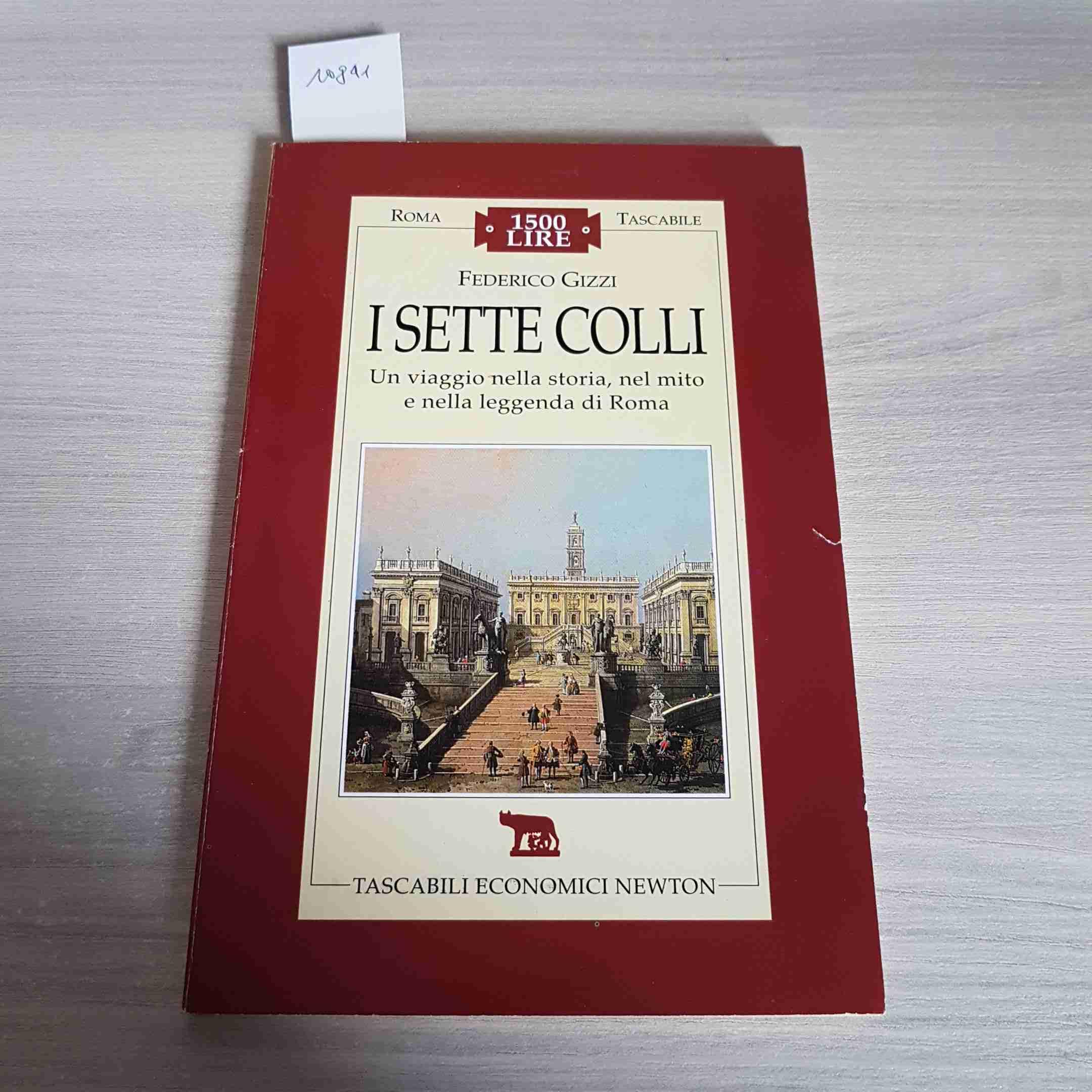 I sette colli. Un viaggio nella storia, nel mito e nella leggenda di Roma (Roma tascabile) Books