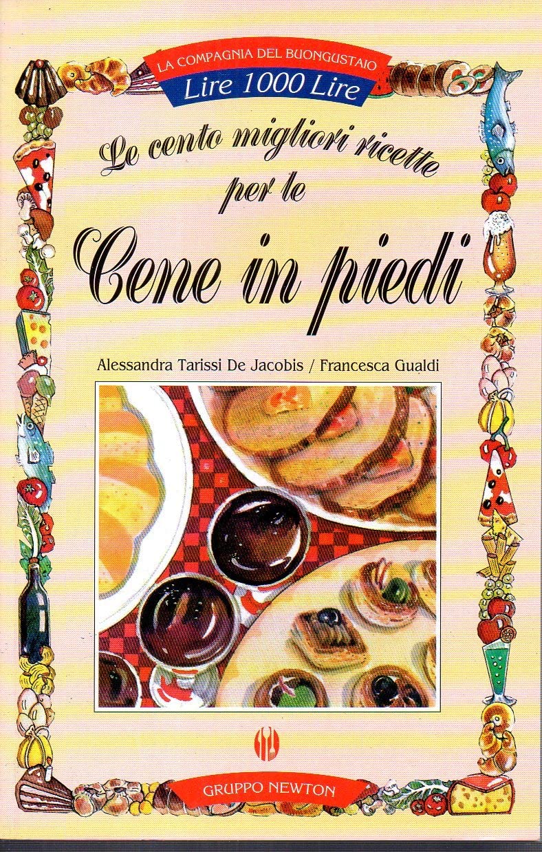 Le cento migliori ricette per le cene in piedi book