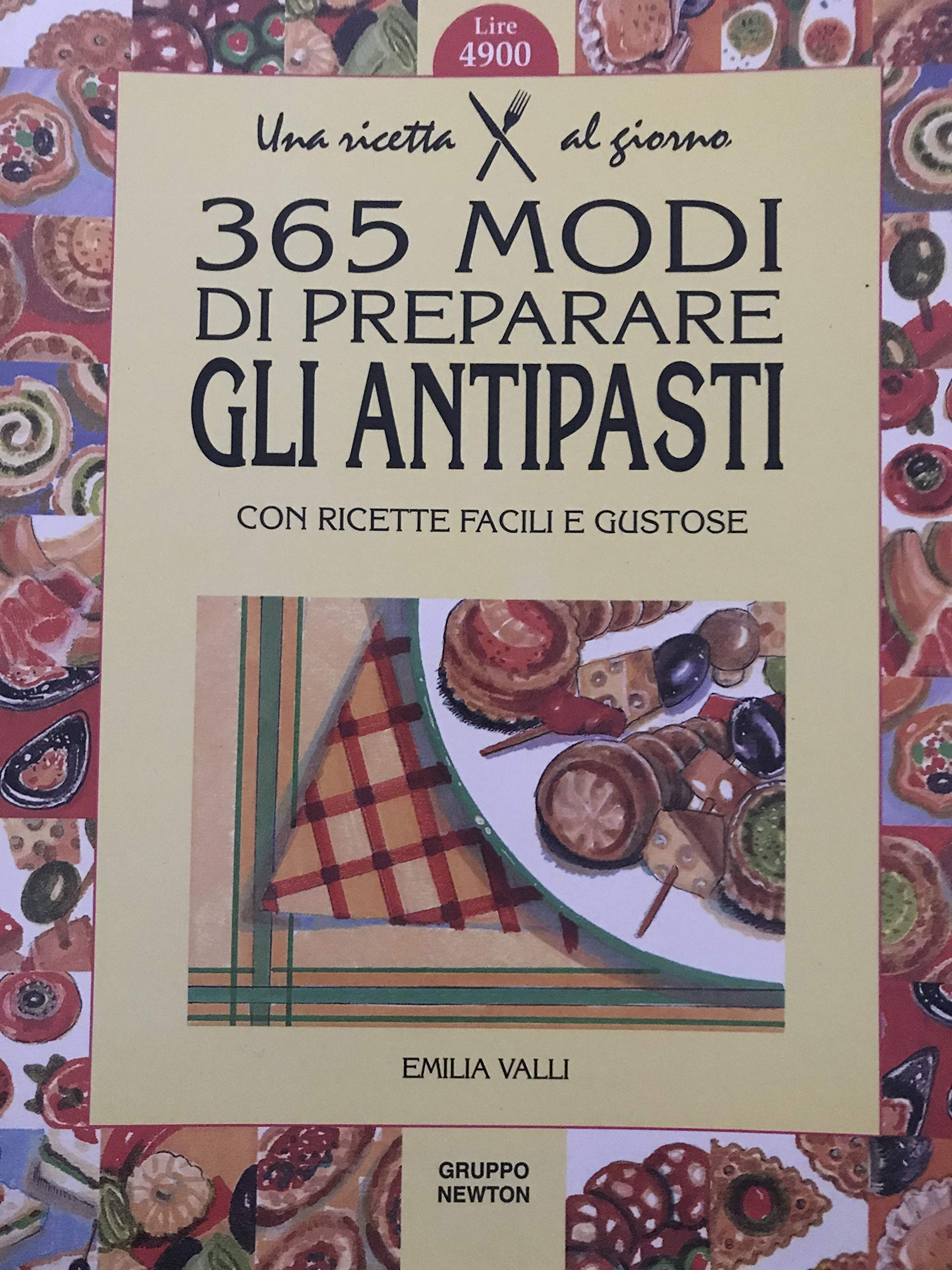 Trecentosessantacinque modi di preparare gli antipasti con ricette facili e gustose (Una ricetta al giorno) Leisure, Home & Garden