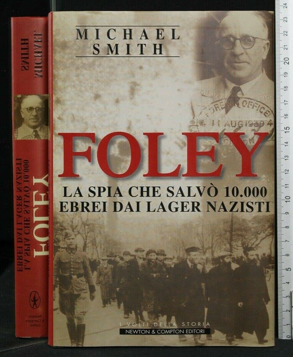 Foley. La spia che salvò 10.000 ebrei dai lager nazisti book