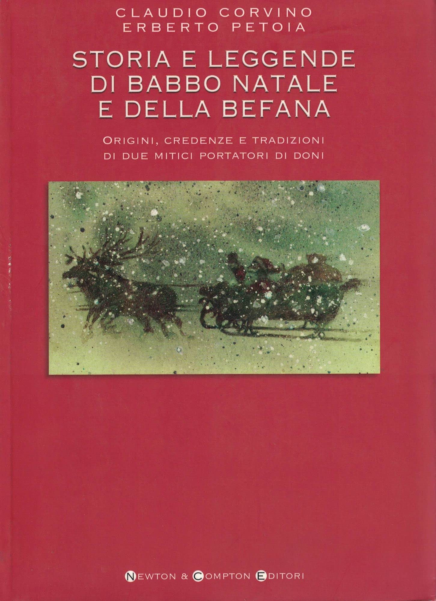 Storia e leggende di Babbo Natale e della Befana (I big Newton) Books