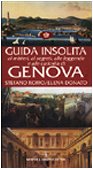 Guida insolita ai misteri, ai segreti, alle leggende e alle curiosità di Genova (Guide insolite) Leisure, Home & Garden