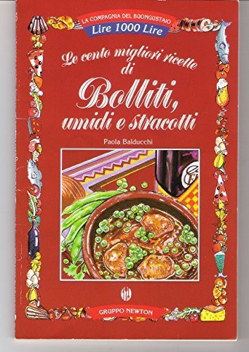 Le cento migliori ricette di bolliti, umidi e stracotti book