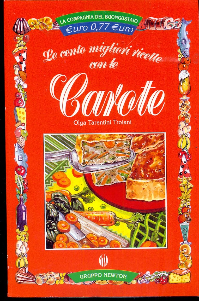 Le cento migliori ricette con le carote book