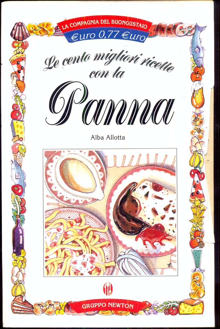 Le cento migliori ricette con la panna book
