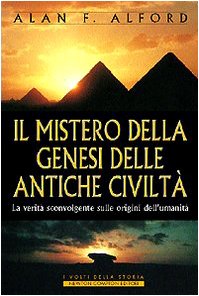 Il mistero della genesi delle antiche civiltà (I volti della storia) Religion & Esotericism