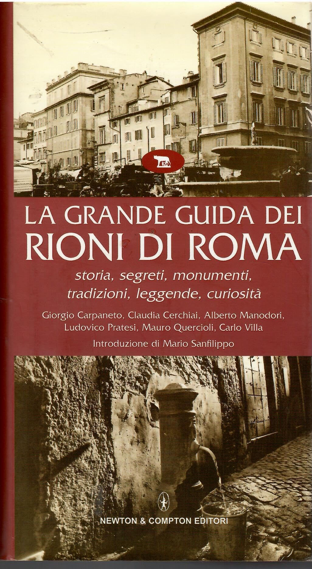 La grande guida dei rioni di Roma. Storia, segreti, monumenti, tradizioni, leggende, curiosità book