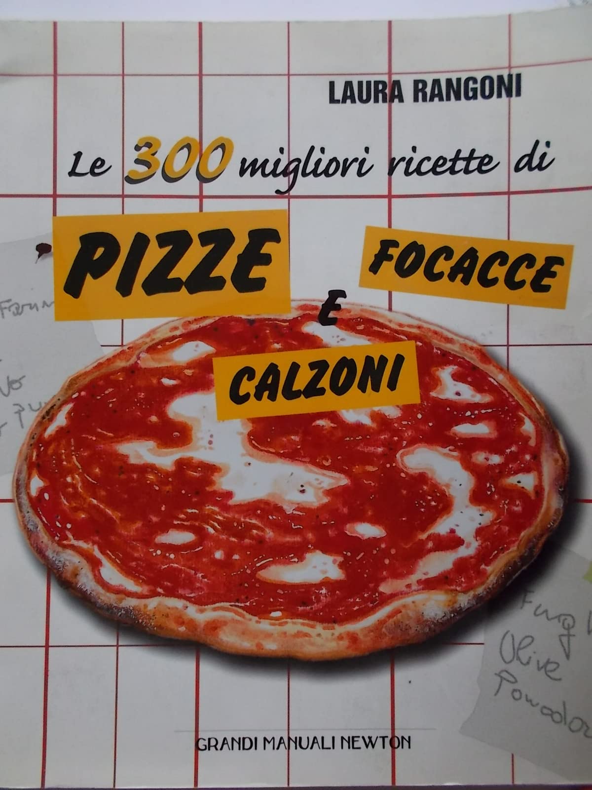 Le 300 migliori ricette di pizze focacce e calzoni book