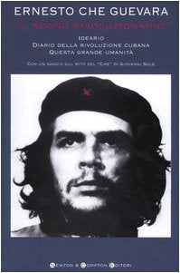 Il sogno rivoluzionario. Ideario, Diario della rivoluzione cubana, Questa grande umanità Politics & History