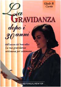 Gravidanza Dopo I 30 Anni (La) book