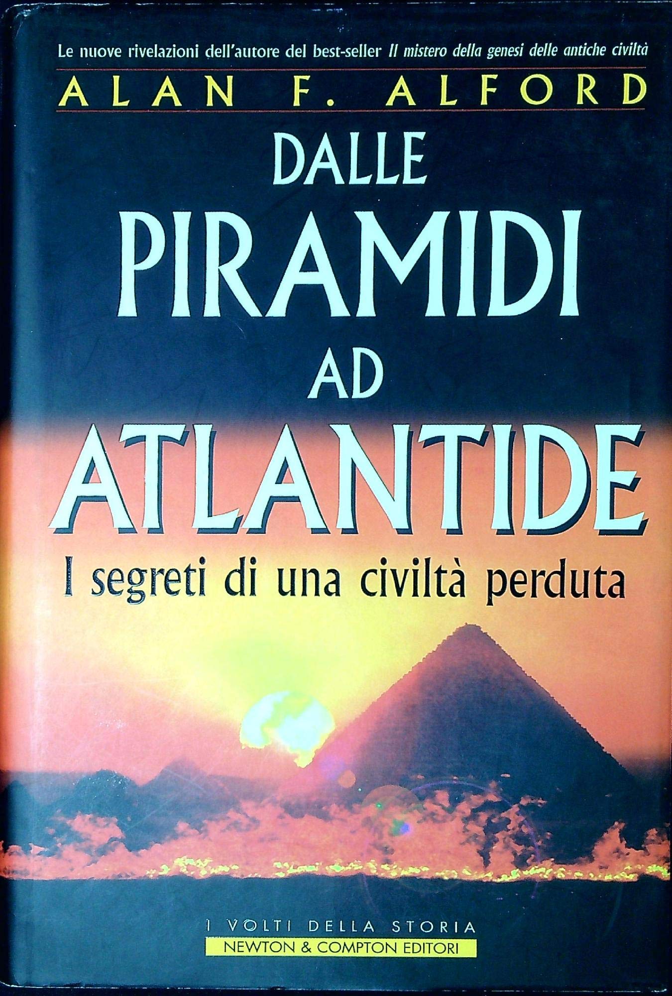 Dalle piramidi ad Atlantide. I segreti di una civiltà perduta Religion & Esotericism