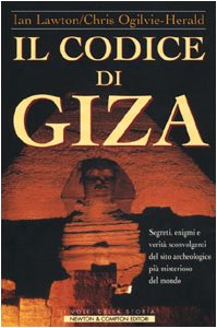 Il codice di Giza. Segreti, enigmi e verità sconvolgenti nel sito archeologico più misterioso del mondo History