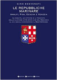Le repubbliche marinare. Amalfi, Pisa, Genova e Venezia (I big Newton) Politics & History