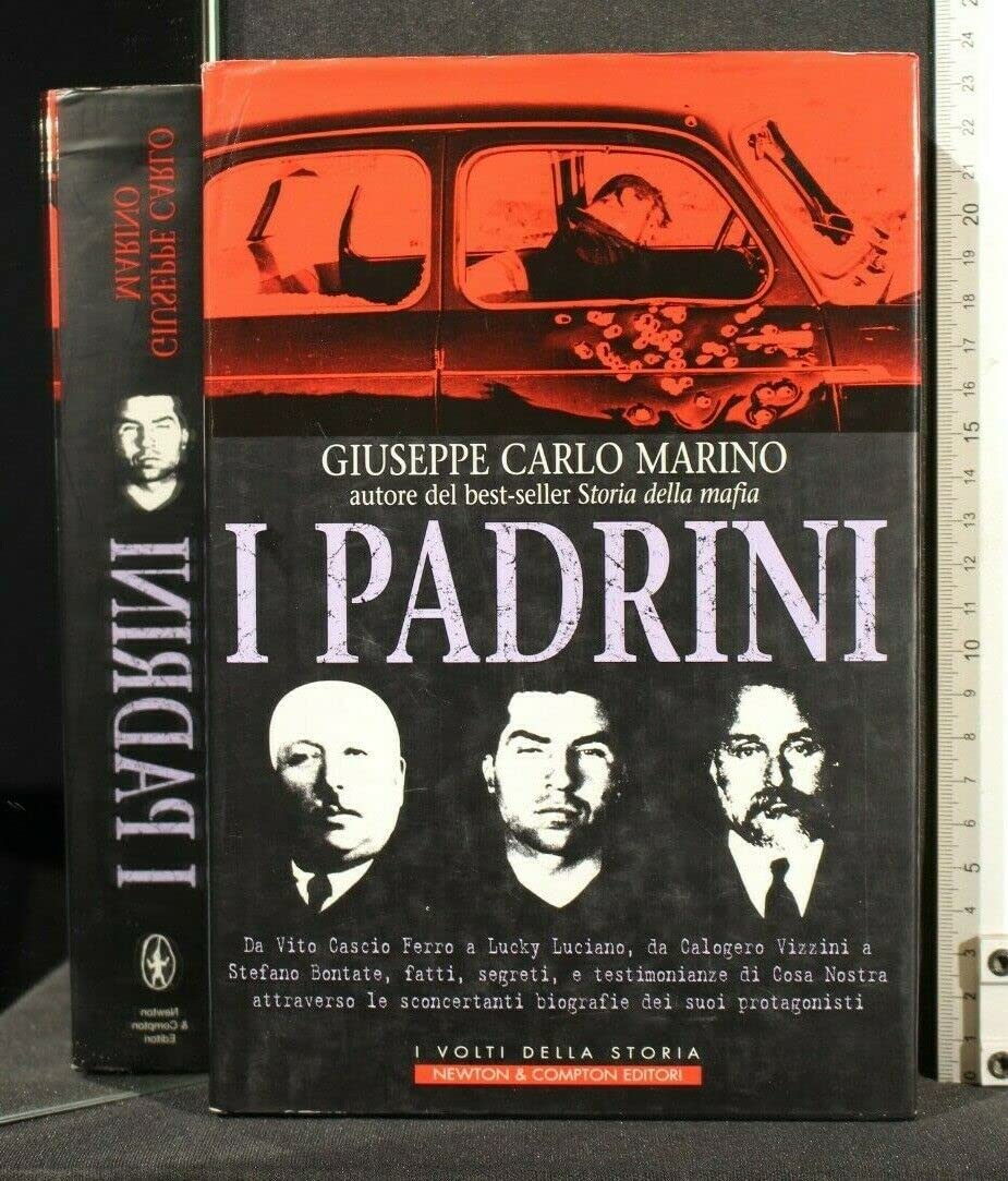 I padrini. Da Vito Cascio Ferro a Lucky Luciano, da Calogero Vizzini a Stefano Bontate, fatti, segreti e testimonianze di Cosa Nostra... (I volti della storia) Social Sciences