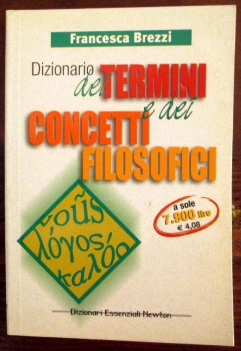 Dizionario dei termini e dei concetti filosofici (Dizionari essenziali Newton) Philosophy