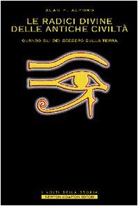 Quando gli déi scesero sulla Terra. Le radici divine delle antiche civiltà (I volti della storia) Religion & Esotericism