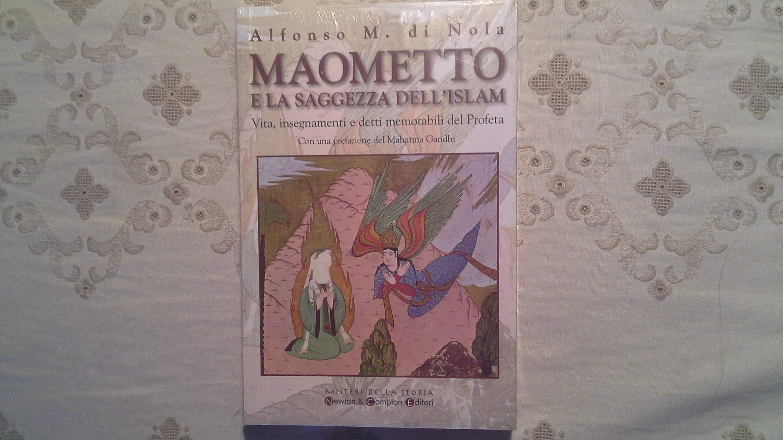 Maometto e la saggezza dell'Islam. Vita, insegnamenti e detti memorabili del Profeta book