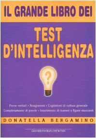 Il grande libro dei test d'intelligenza (Grandi manuali Newton) Psychology