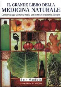 Il grande libro della medicina naturale. Conoscere e saper utilizzare al meglio tutte le tecniche terapeutiche alternative book