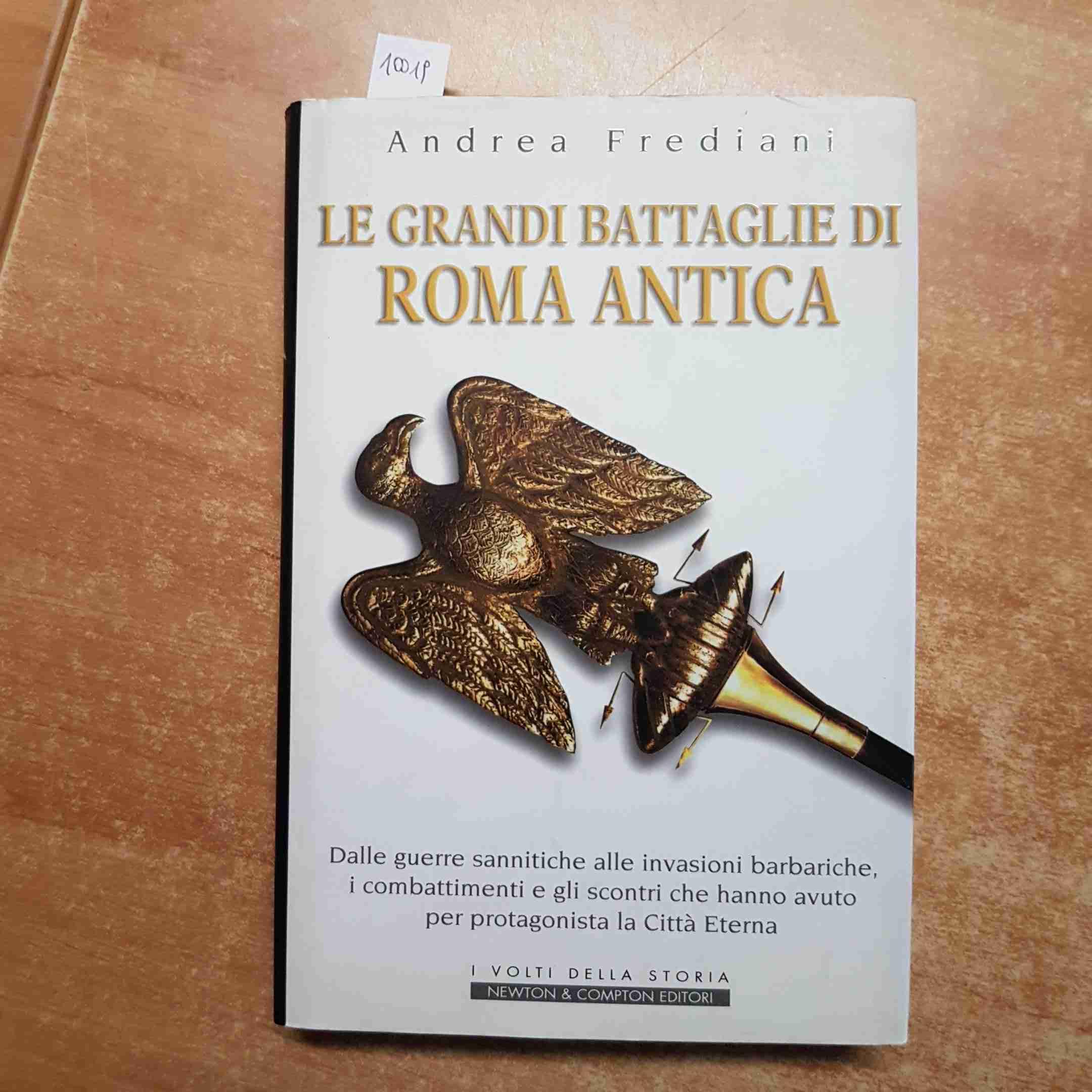 Le grandi battaglie di Roma antica. I combattimenti e gli scontri che hanno avuto per protagonista la Città Eterna (I volti della storia) Social Sciences