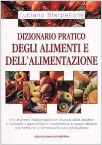 Dizionario pratico degli alimenti e dell'alimentazione book