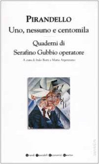 Uno, nessuno e centomila-Quaderni di Serafino Gubbio operatore (Grandi tascabili economici) Classics