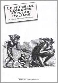 Le più belle leggende popolari italiane. I racconti più antichi e nascosti della nostra tradizione culturale (I big Newton) Books