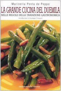 La grande cucina del Duemila nelle regole della tradizione gastronomica Cooking & Enjoying