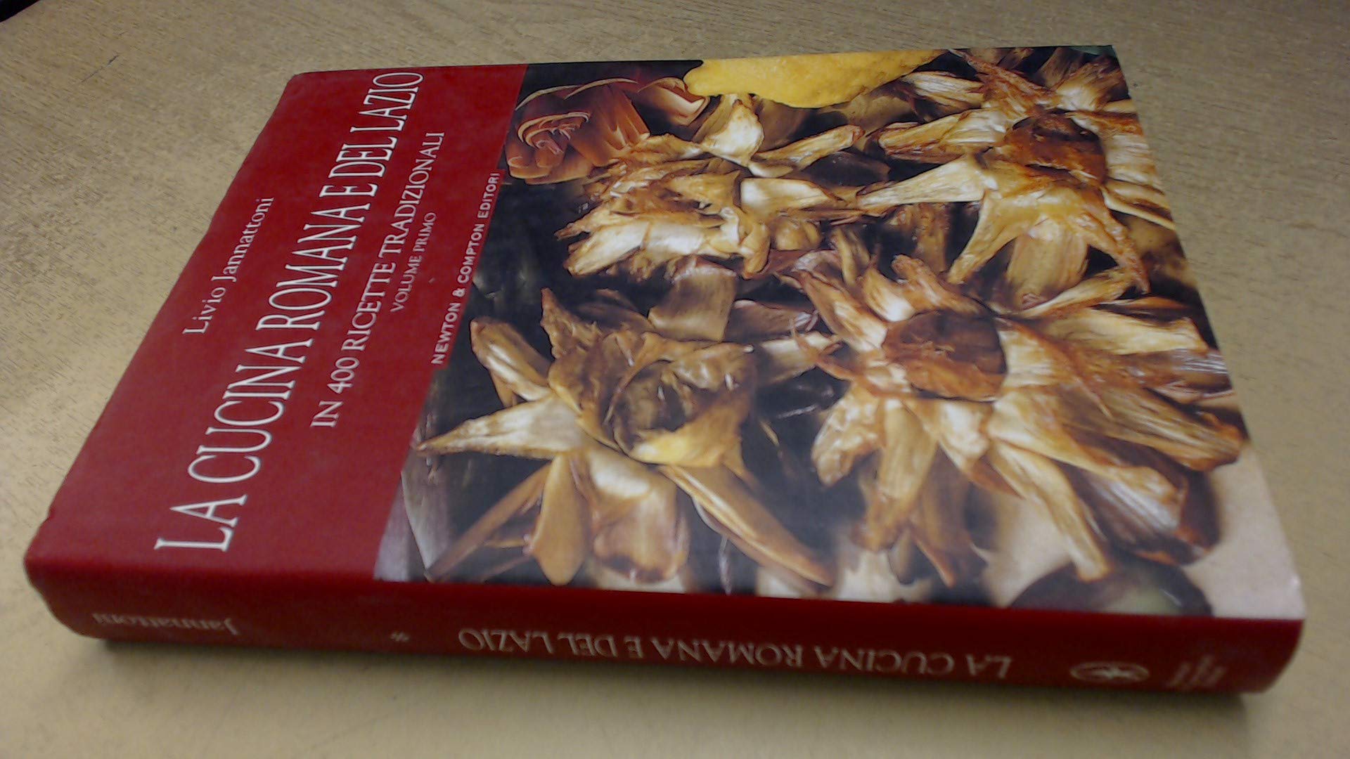 La Cucina Romana Del Lazio: In 400 Ricette Tradizionali - Volume Primo book