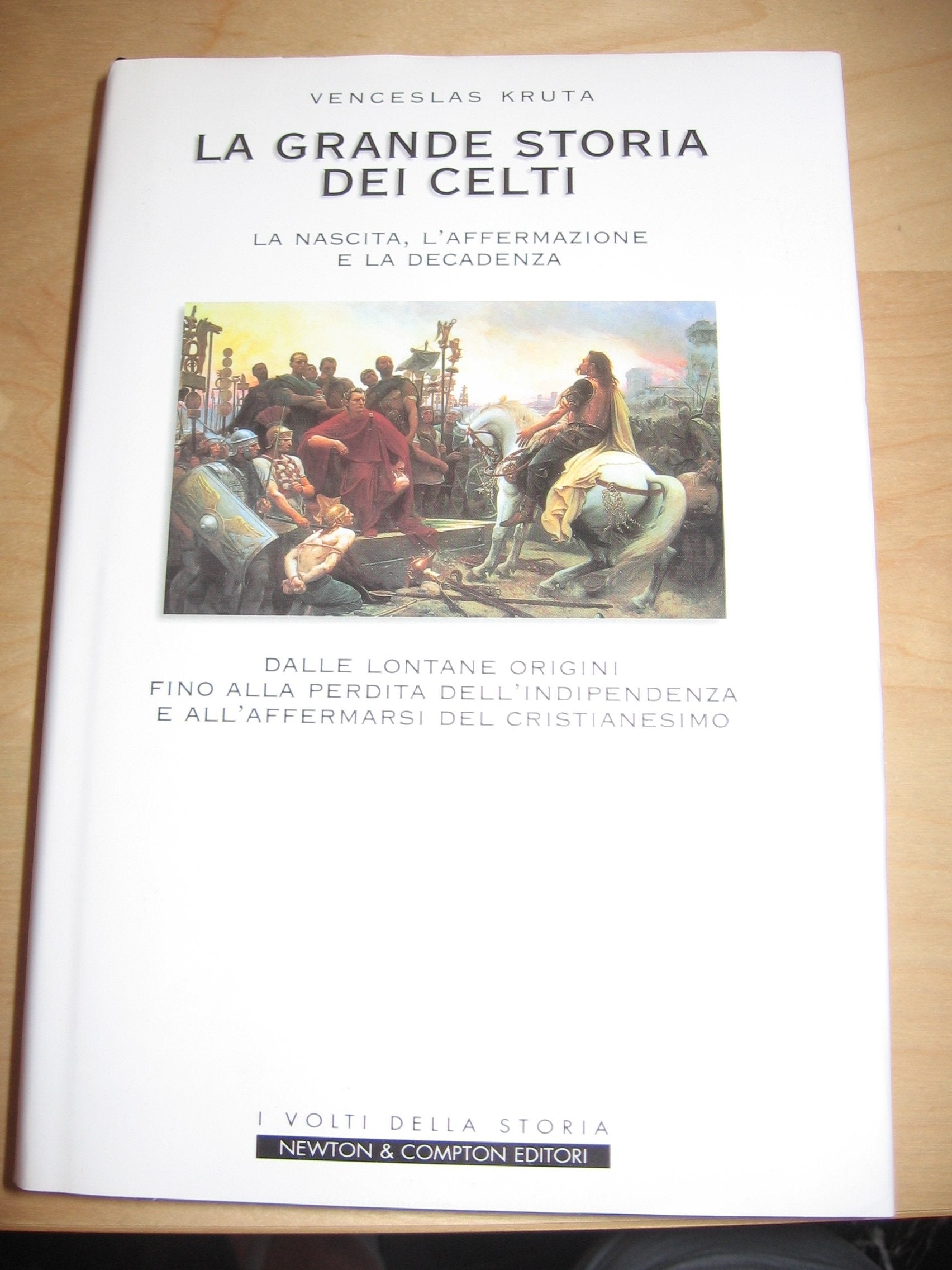 La grande storia dei celti. La nascita, l'affermazione e la decadenza book