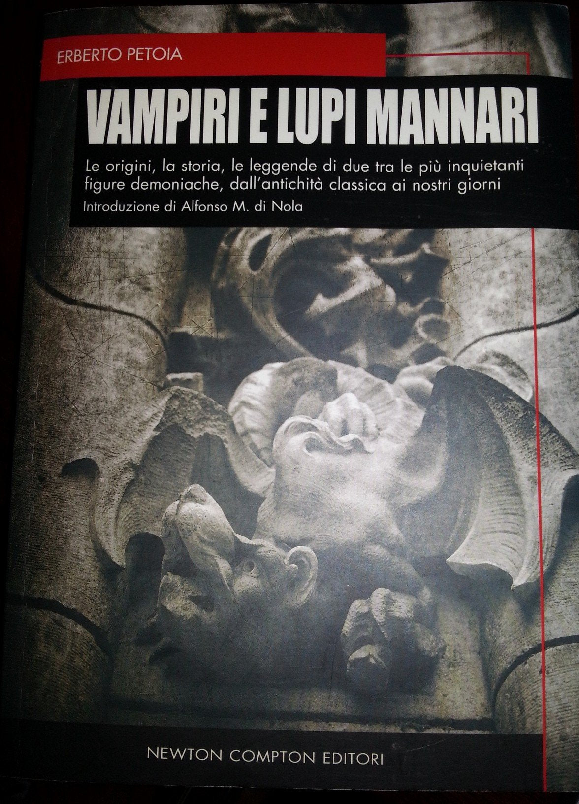 Vampiri e lupi mannari. Le origini, la storia, le leggende di due tra le più inquietanti figure demoniache, dall'antichità classica ai nostri giorni (I big Newton) Books