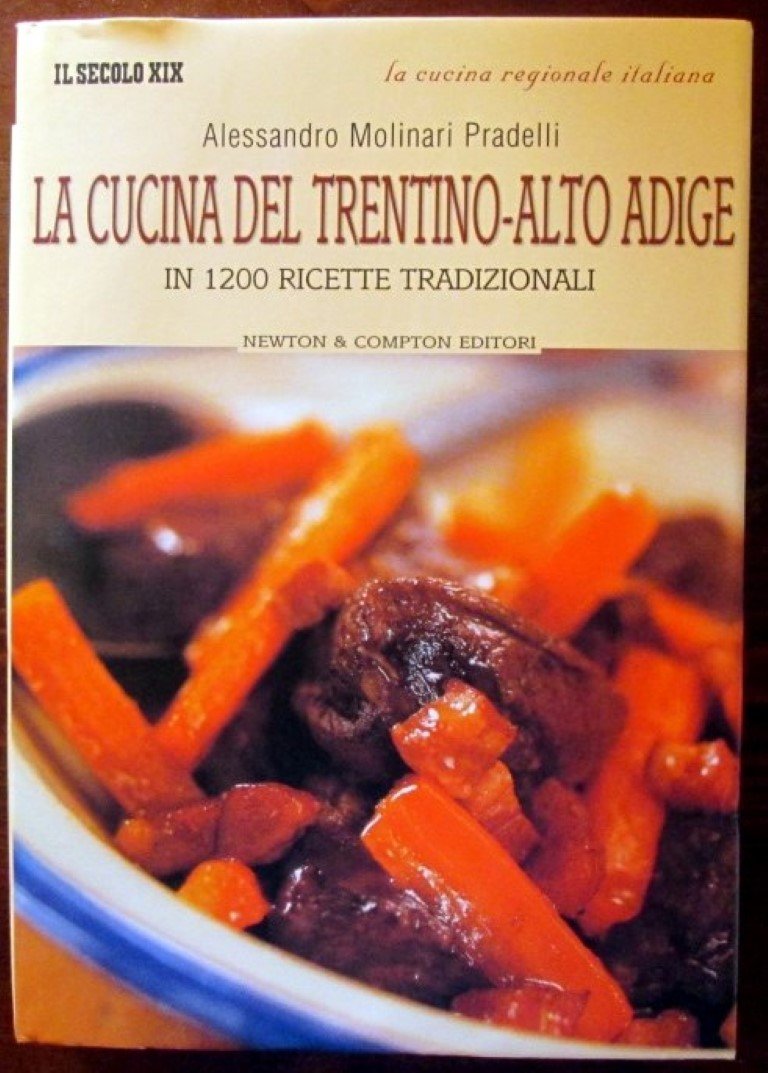 La cucina del Trentino Alto Adige. In 1200 ricette tradizionali book