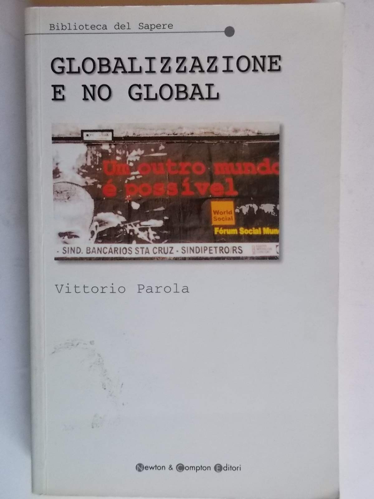 Globalizzazione e no global (Biblioteca del sapere) Business, Finance & Career
