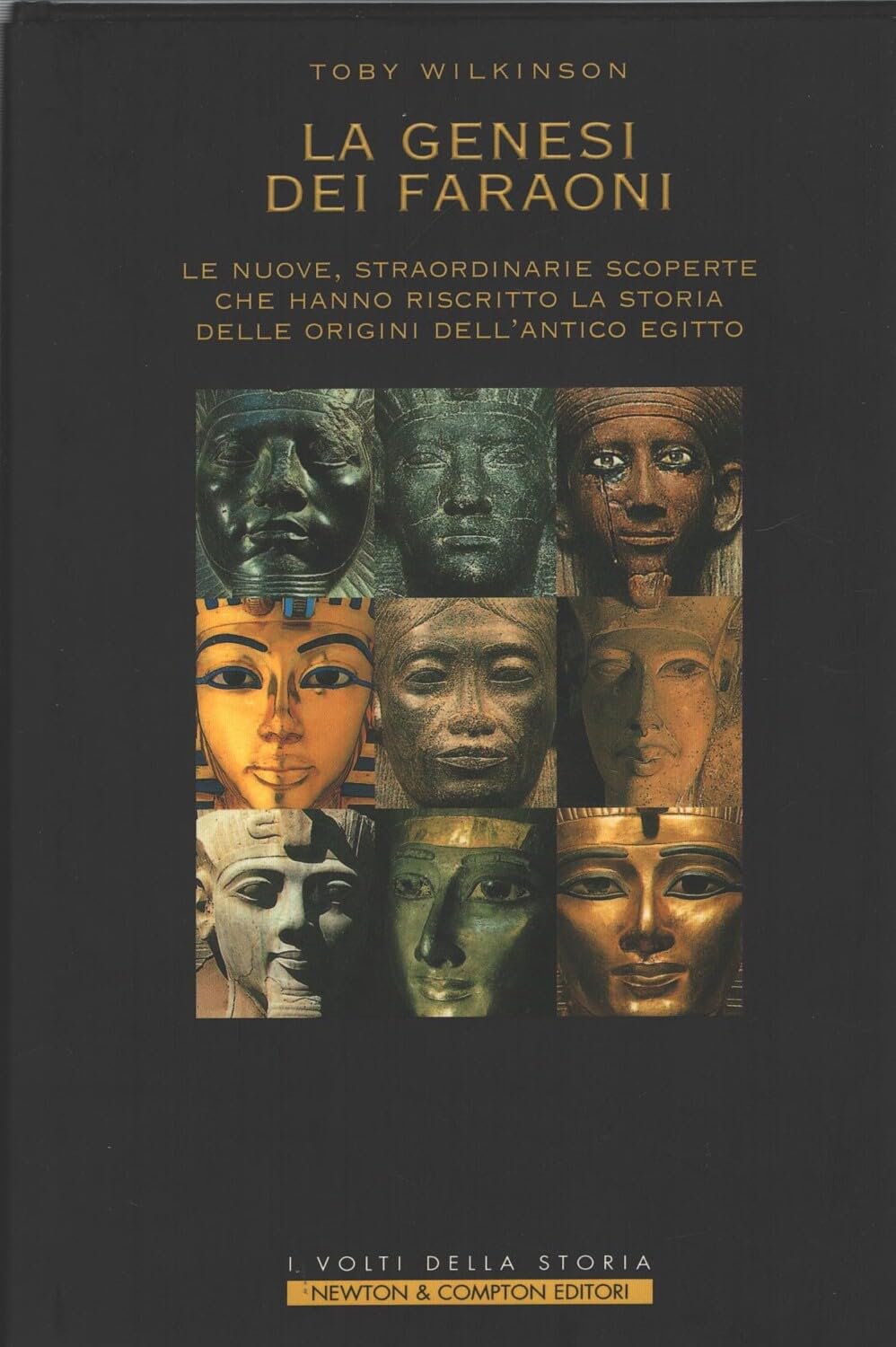 La genesi dei faraoni. Le nuove, straordinarie scoperte che hanno riscritto la storia delle origini dell'antico Egitto (I volti della storia) Religion & Esotericism