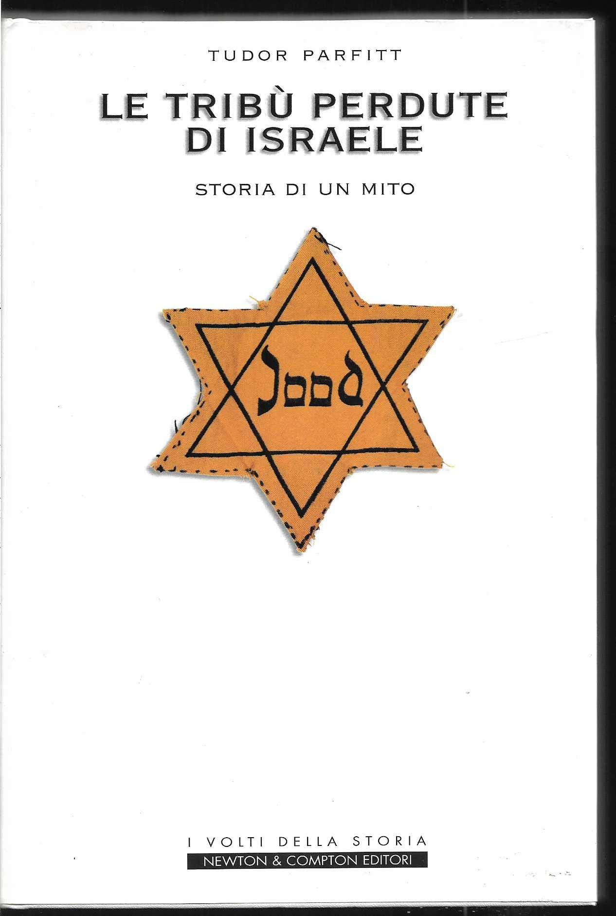 Le tribù perdute di Israele. Storia di un mito (I volti della storia) Religion & Esotericism