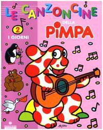 La Pimpa books: Pimpa Le canzoncine-I giorni + CD (Il mondo di Pimpa) Arts & Music