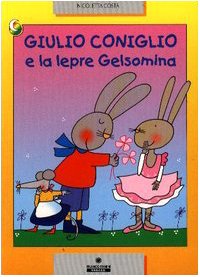 Giulio Coniglio e la lepre Gelsomina. Ediz. illustrata book