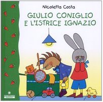 Giulio Coniglio e l'istrice Ignazio. Ediz. illustrata Children's books