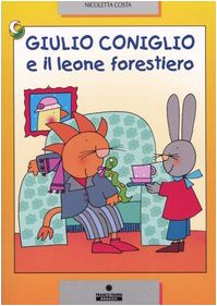 Giulio Coniglio e il leone forestiero (Le due lune a colori) Contemporary literature
